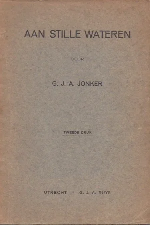 Aan Stille Wateren– G.J.A. Jonker(2e druk 1915) Meest Verkocht