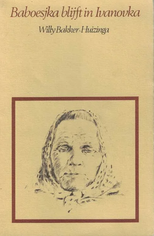 Baboesjka blijft in Ivanovka – Willy Bakker-Huizinga (1e druk 1979) Koop Vandaag