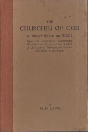 Exclusieve Aanbieding The Churches of God (A Treatise for the Times) – by G.H. Lang (1928)
