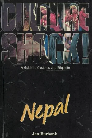 Beperkt Aanbod Culture Shock! Nepal : A Guide to Customs and Etiquette – Jon Burbank