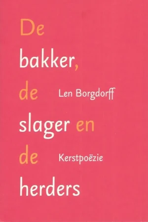 Direct Beschikbaar De bakker, de slager en de herders : Len Borgdorff