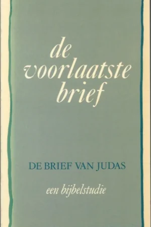 De voorlaatste brief : de brief van Judas, een bijbelstudie – C. Trouwborst Gratis Retour