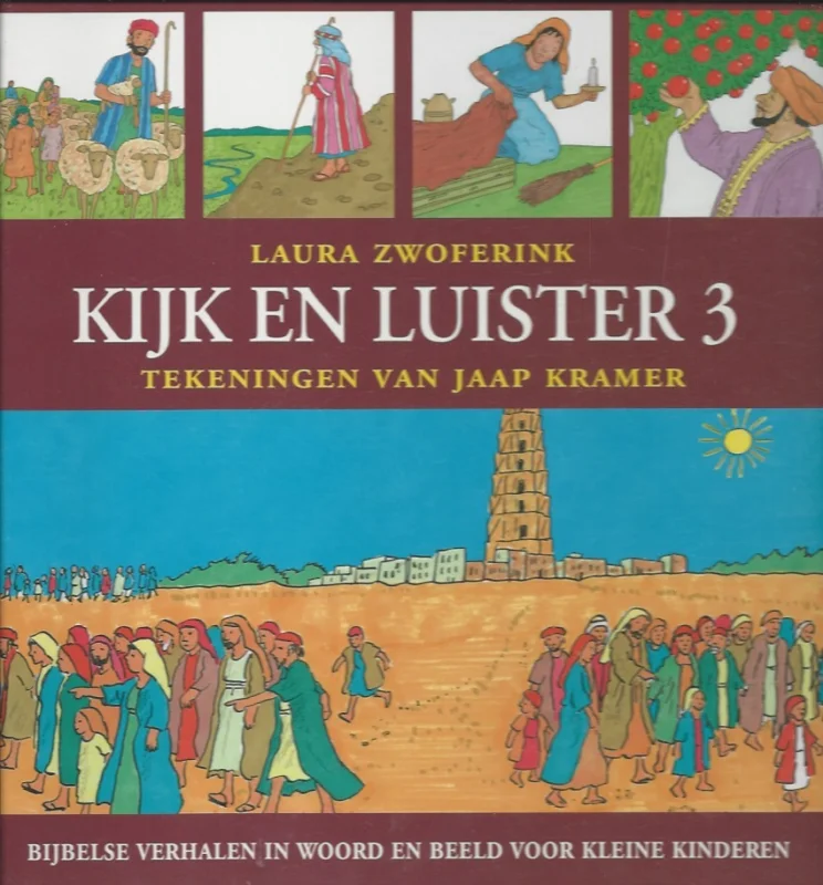 Aanbieding Kijk en luister : bijbelse verhalen in woord en beeld voor kleine kinderen 3 – Laura Zwoferink ; tekeningen van Jaap Kramer (3e druk)