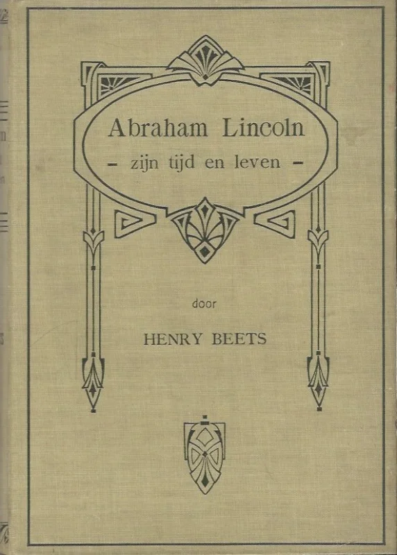 Abraham Lincoln, zijn tijd en leven: door Henry Beets Meest Verkocht