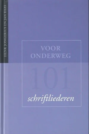 Voor onderweg : 101 schriftliederen – Henk Jongerius en Jan Raas Exclusieve Aanbieding