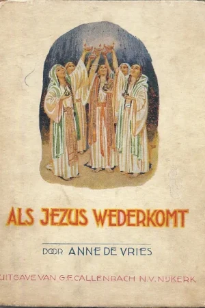 Als Jezus wederkomt – Anne de Vries (4e druk) Alleen Vandaag