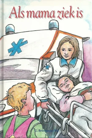 Als mama ziek is : een verhaal om voor te lezen aan kleuters ; een verhaal om zelf te lezen voor kinderen die net lezen kunnen – G. Bruinooge-Vat Goedkoop
