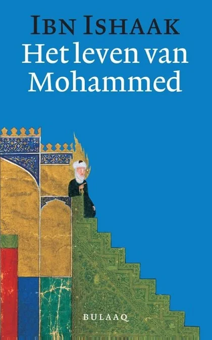 Snelle Levering Het leven van Mohammed : de vroegste Arabische verhalen – Ibn Ishaq ; Wim Raven (Paperback, 2016)