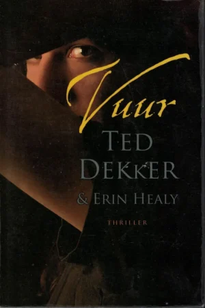 Weekendaanbieding Vuur – Ted Dekker en Erin Healy