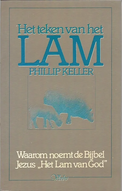 Fabrieksprijs Het teken van het lam : Waarom noemt de Bijbel Jezus “Het Lam van God” –Phillip Keller
