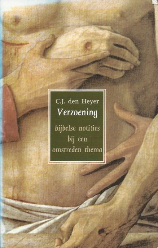 Nu Kopen Verzoening : Bijbelse notities bij een omstreden thema – C.J. den Heyer(2e druk, onderstrepingen)