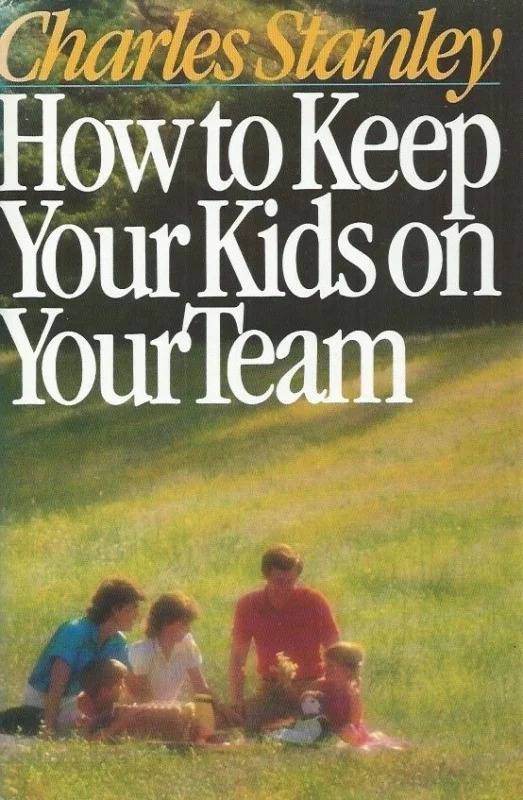 Betrouwbaar How to Keep Your Kids on Your Team – Charles Stanley