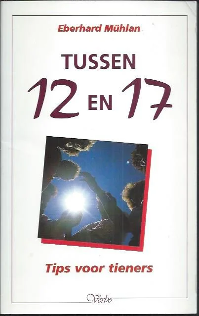 Populair Tussen 12 en 17 : tips voor tieners – Eberhard Mühlan