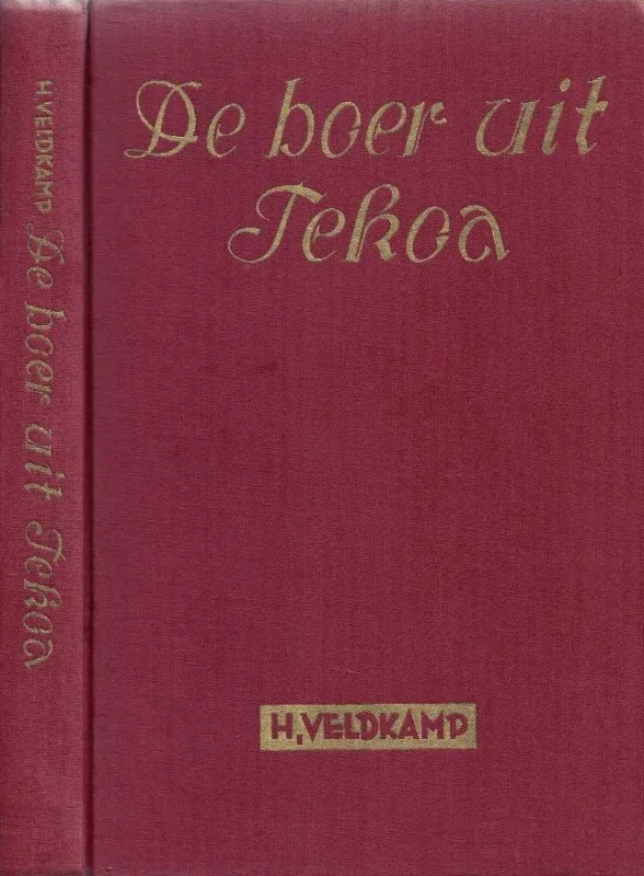 Meest Verkocht De boer uit Tekoa : over het boek Amos – Ds. H. Veldkamp (3e druk, zonder stofomslag)