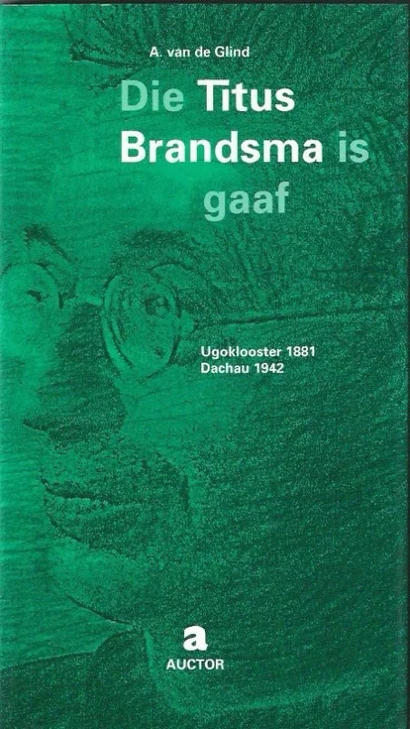 Premium Die Titus Brandsma is gaaf – A. van de Glind