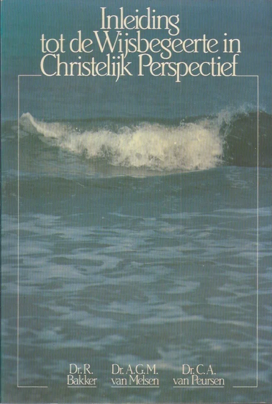 Inleiding tot de wijsbegeerte in christelijk perspectief – R. Bakker, A.G.M. van Melsen, C.A. van Peursen Bestseller