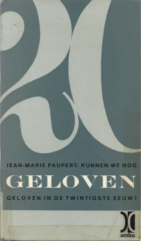 Betaalbaar Kunnen wij nog geloven in de twintigste eeuw : een persoonlijk getuigenis – Jean-Marie Paupert(ex. bibliotheekboek)