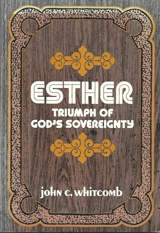 Esther, the triumph of God’s sovereignty – John C. Whitcomb Koop Online