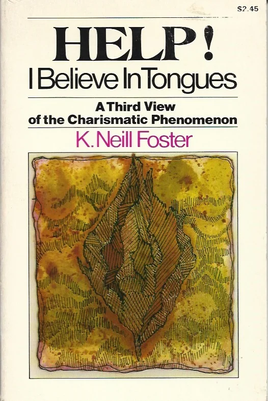 Help! I believe in tongues : a third view of the charismatic phenomenon – K. Neill Foster Bestseller