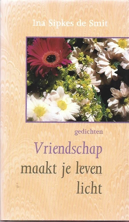 Gratis Verzending Vriendschap maakt je leven licht – Ina Sipkes de Smit