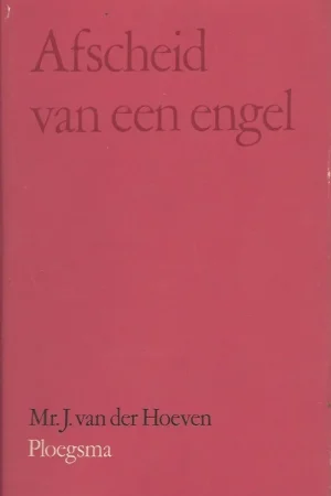 Afscheid van een engel – mr. J. van der Hoeven (Hardcover) Seizoensaanbieding