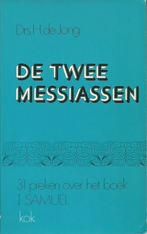 De twee messiassen : 31 preken over het boek I Samuel – Drs. H. de Jong Betrouwbaar