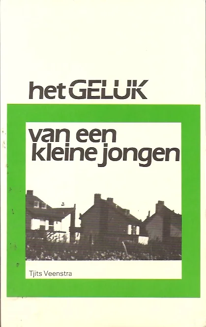 Het GELUK van een kleine jongen -Tjits Veenstra Goedkoop