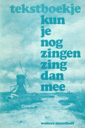 Uitverkoop Kun je nog zingen, zing dan mee! : honderdtwintig algemeen bekende school- en volksliederen : tekstboekje (41e druk ) – J. Veldkamp, K. de Boer