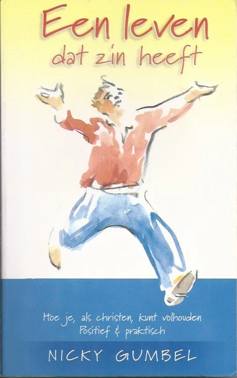 Een leven dat zin heeft – Nicky Gumbel (1e druk 1997) Actieprijs