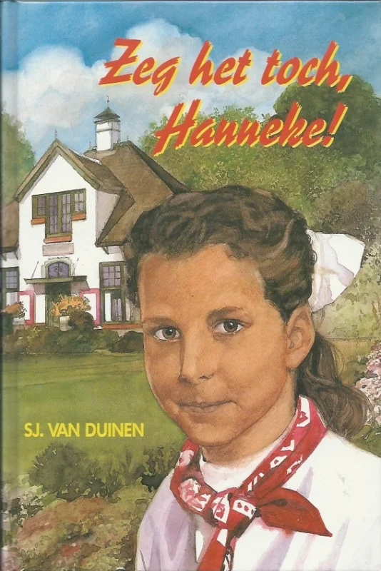 Zeg het toch, Hanneke! – Sj. van Duinen (zgan) Gereduceerde Prijs
