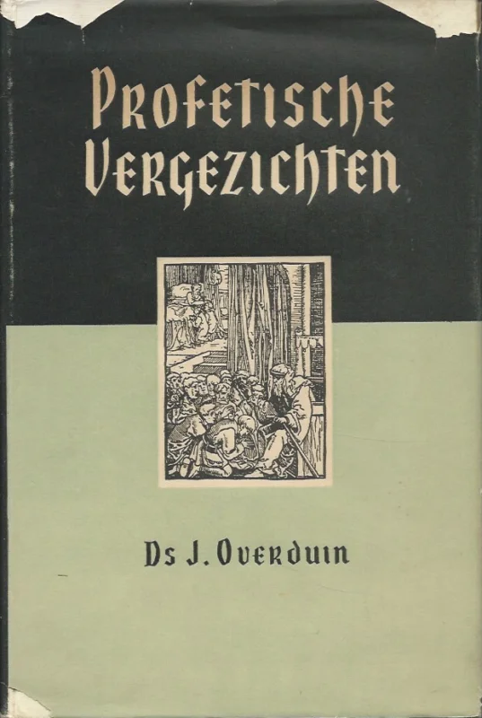 Profetische vergezichten – Ds. J. Overduin (1e druk hardcover, met stofomslag) Nu Kopen
