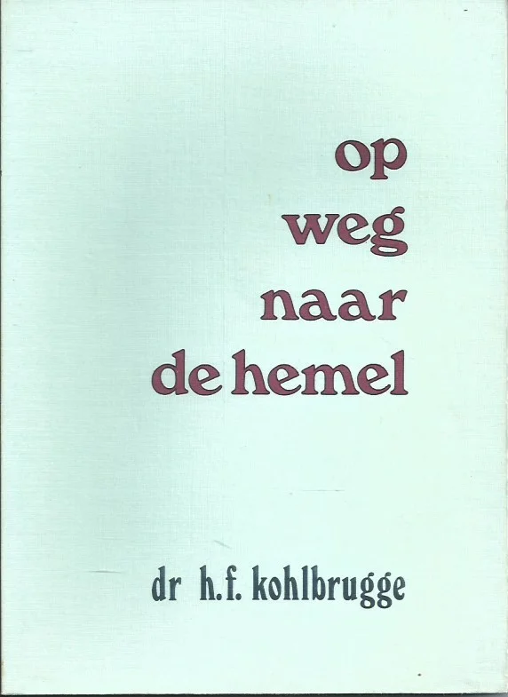 Op weg naar de hemel – dr. H.F. Kohlbrugge Exclusieve Aanbieding