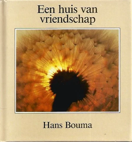 Een huis van vriendschap – Hans Bouma Gratis Verzending