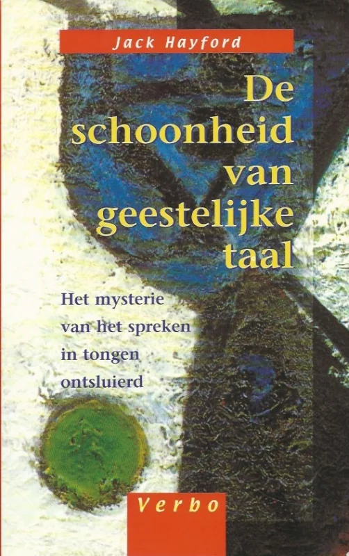 De schoonheid van geestelijke taal : het mysterie van het spreken in tongen ontsluierd – Antje Balters (Arceringen) Koop Online