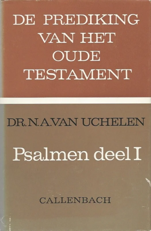 De prediking van het Oude Testament : Psalmen, deel I (1-40) – Dr. N.A. van Uchelen Dagaanbieding