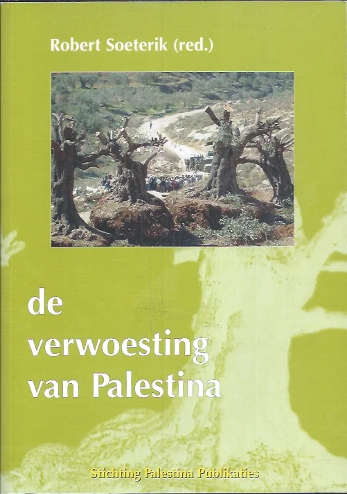 De verwoesting van Palestina – Robert Soeterik (red.). Nu Kopen