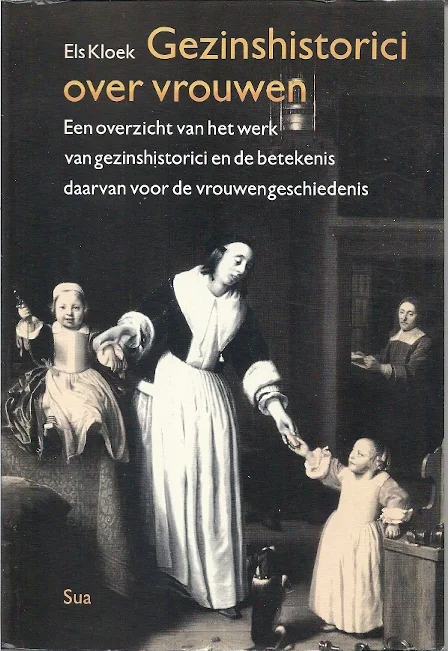 Direct Verzonden Gezinshistorici over vrouwen – een overzicht van het werk van gezinshistorici en de betekenis daarvan voor de vrouwengeschiedenis – Els Kloek