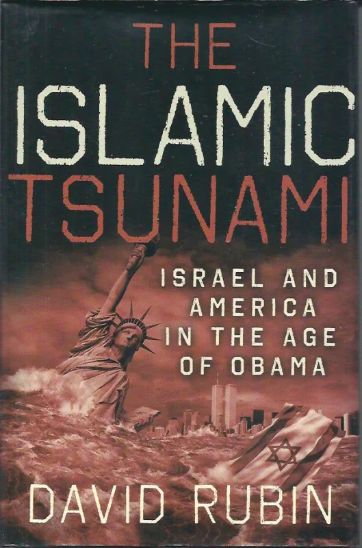 The Islamic Tsunami : Israel and America in the Age of Obama – David Rubin Favoriet