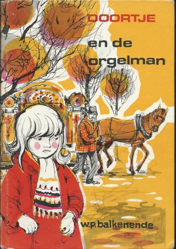 Doortje en de orgelman – W.P. Balkenende ; met ill. van Reintje Venema. Bestel Nu
