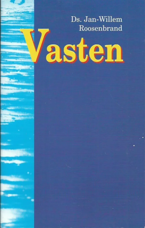 Hoge Kwaliteit Vasten – ds. Jan-Willem Roosenbrand