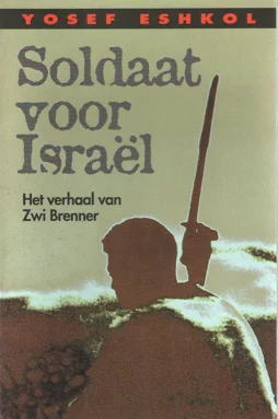 Gereduceerde Prijs Soldaat voor Israel – Het verhaal van Zwi Brenner