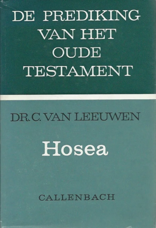 De prediking van het Oude Testament : Hosea – Dr. C. van Leeuwen Snelle Levering
