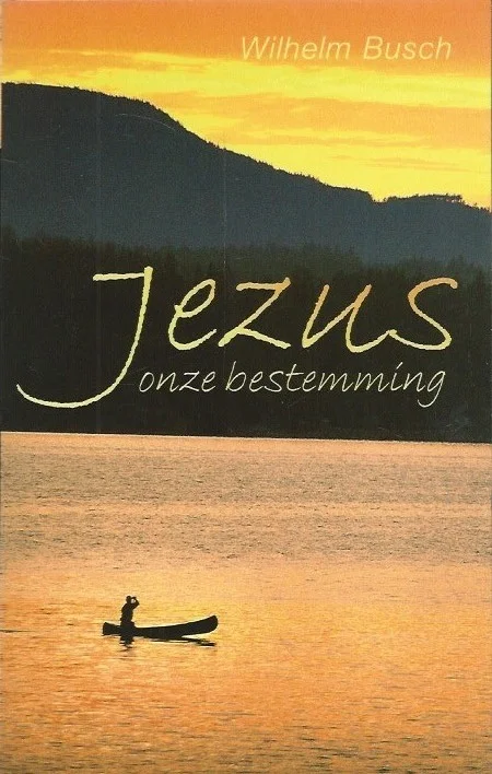 Jezus, onze bestemming– Wilhelm Busch (1e druk 2004) Shop Nu