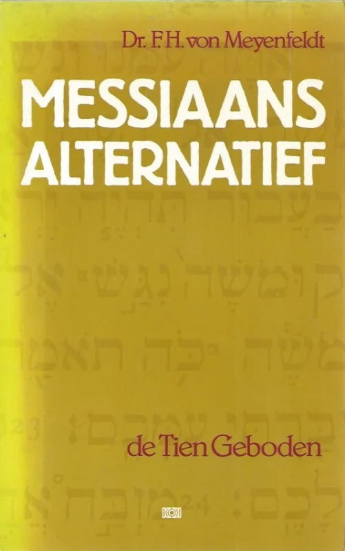Messiaans alternatief : de tien geboden–F.H. von Meyenfeldt Betaalbaar