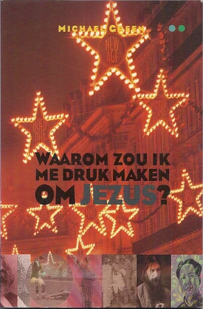 Exclusieve Aanbieding Waarom zou ik me druk maken om Jezus? – Michael Green