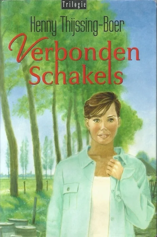 Verbonden schakels : Trilogie– Henny Thijssing-Boer Flitsaanbieding