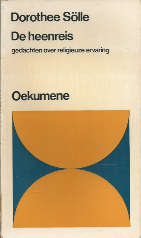 Koop Online De heenreis : gedachten over religieuze ervaring – Dorothee Sölle