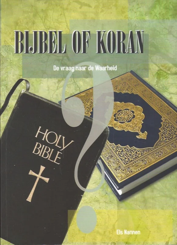Nu Kopen Bijbel of koran : De vraag naar de Waarheid – Els Nannen