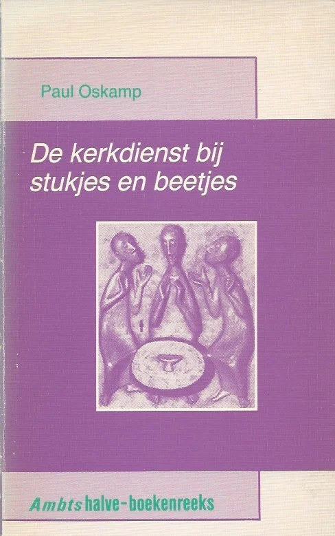Dagaanbieding De kerkdienst bij stukjes en beetjes – Paul Oskamp
