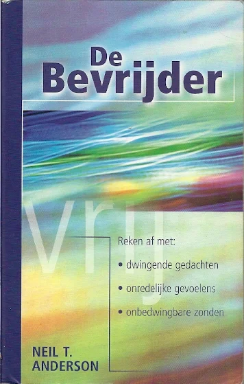 De bevrijder – Dr. Neil Anderson (6e druk) Laatste Kans
